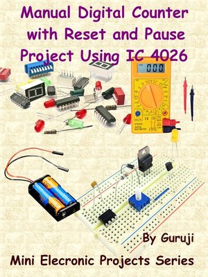 cover image of Manual Digital Counter with Reset and Pause Project Using IC 4026